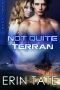 [Not Quite Terran 04] • Not Quite Terran Part 4